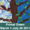 CQFA Presents Primal Green March 1-July 30
